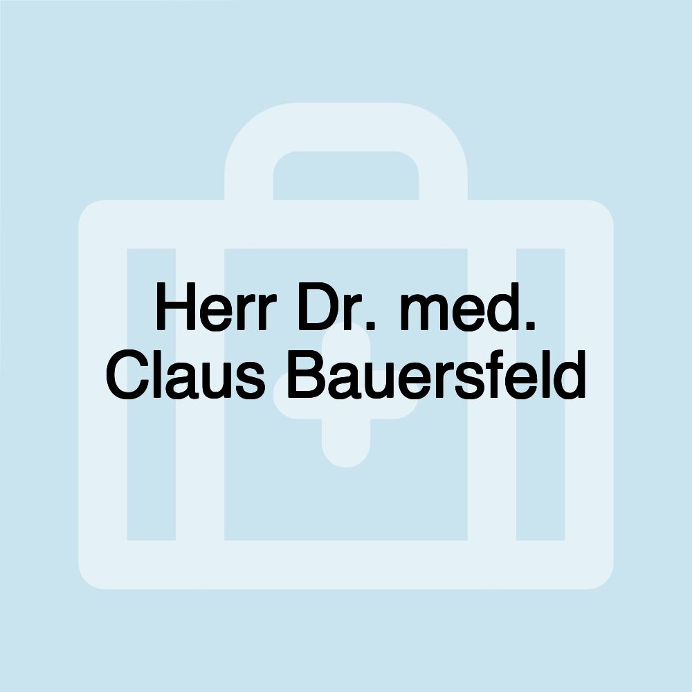 Herr Dr. med. Claus Bauersfeld