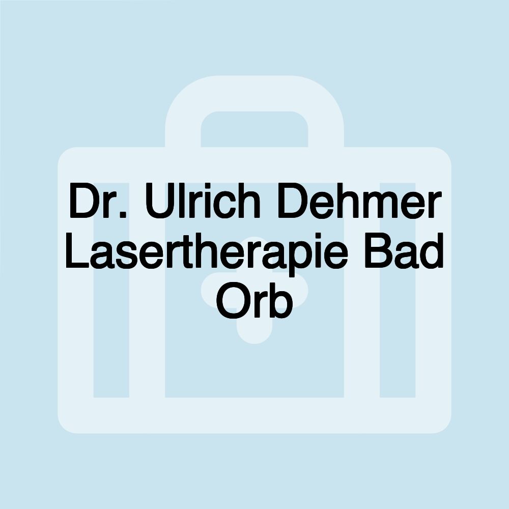 Dr. Ulrich Dehmer Lasertherapie Bad Orb