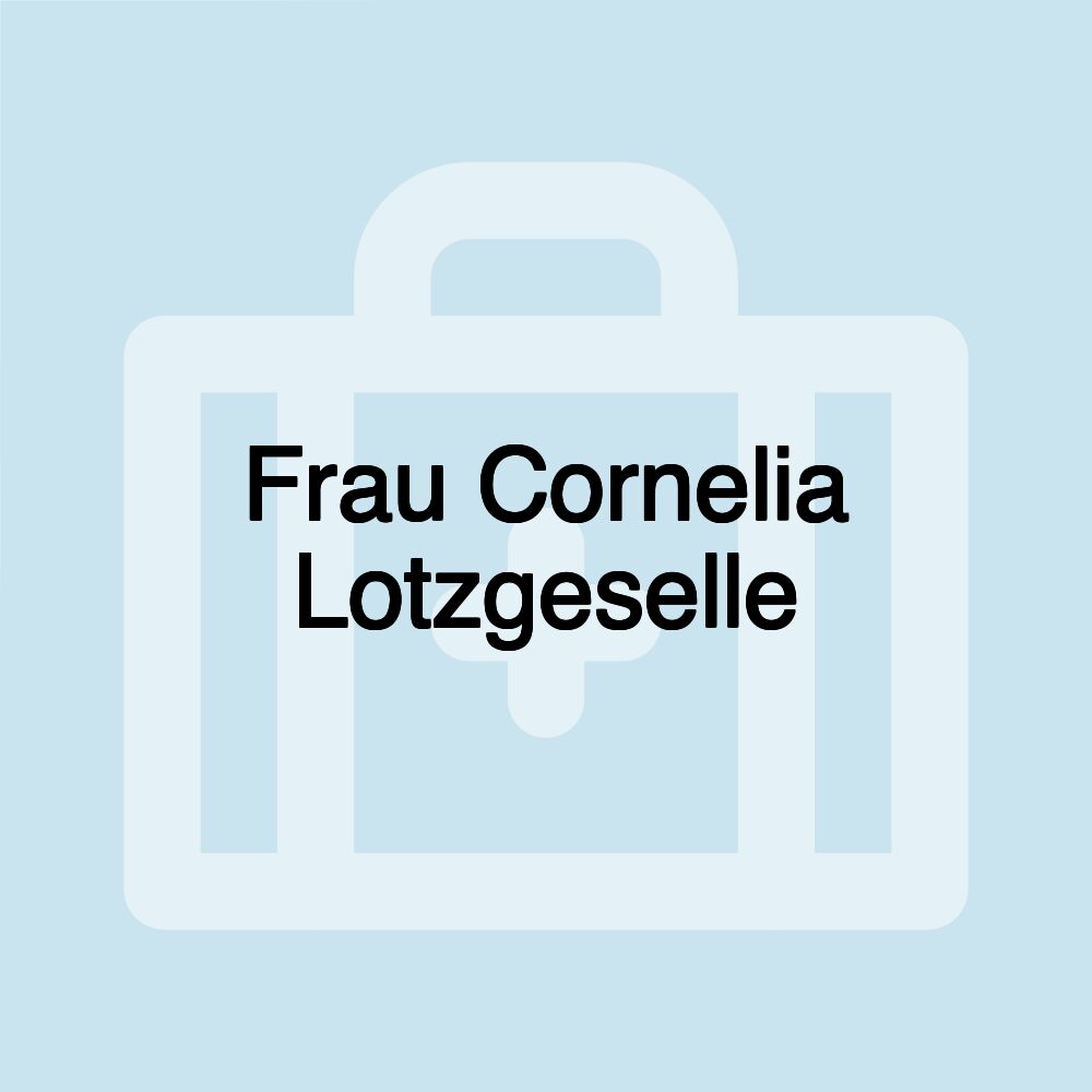 Frau Cornelia Lotzgeselle