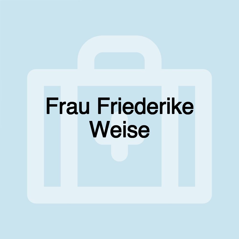 Frau Friederike Weise