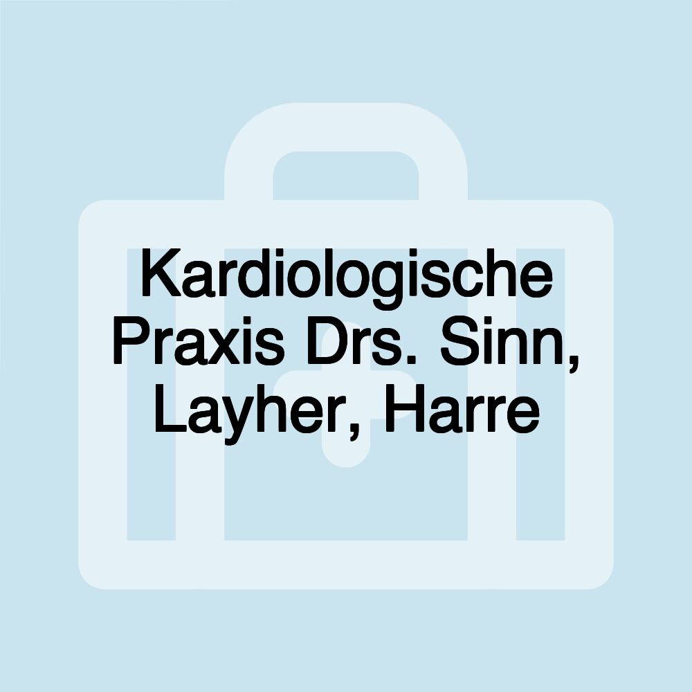 Kardiologische Praxis Drs. Sinn, Layher, Harre