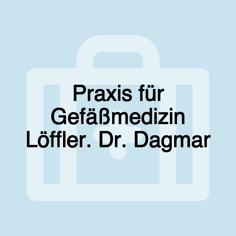 Praxis für Gefäßmedizin Löffler. Dr. Dagmar