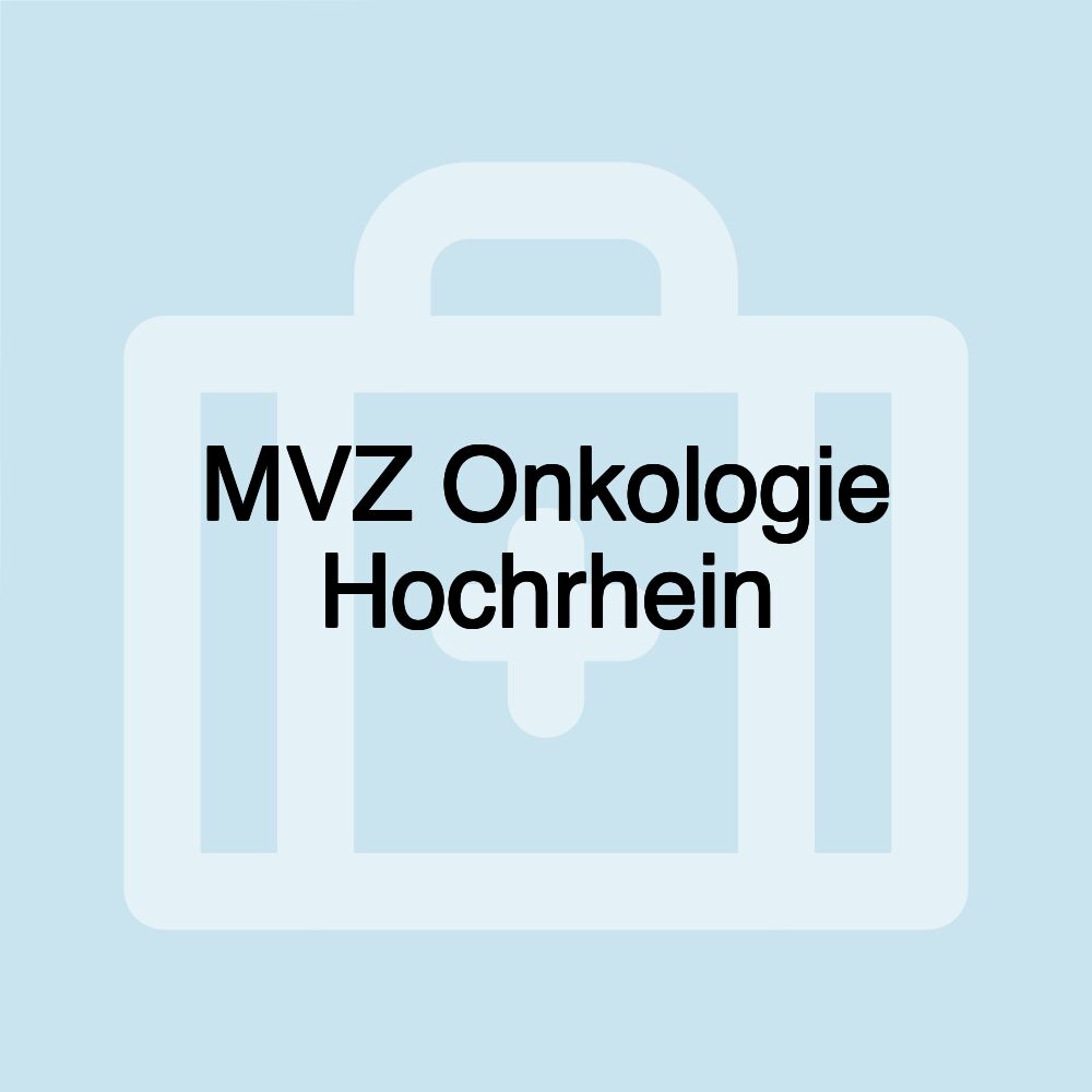 MVZ Onkologie Hochrhein