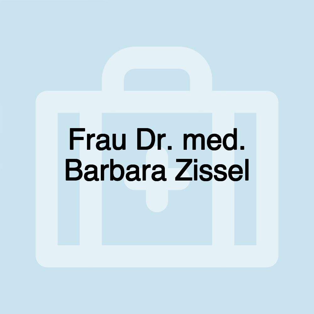 Frau Dr. med. Barbara Zissel