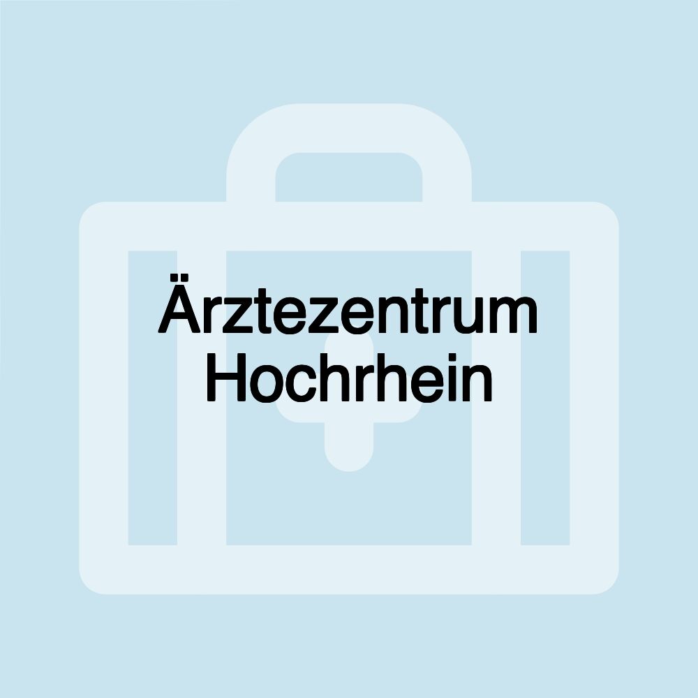 Ärztezentrum Hochrhein