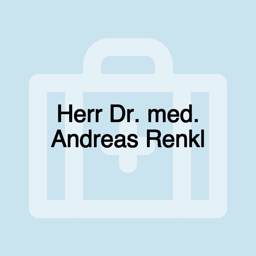 Herr Dr. med. Andreas Renkl