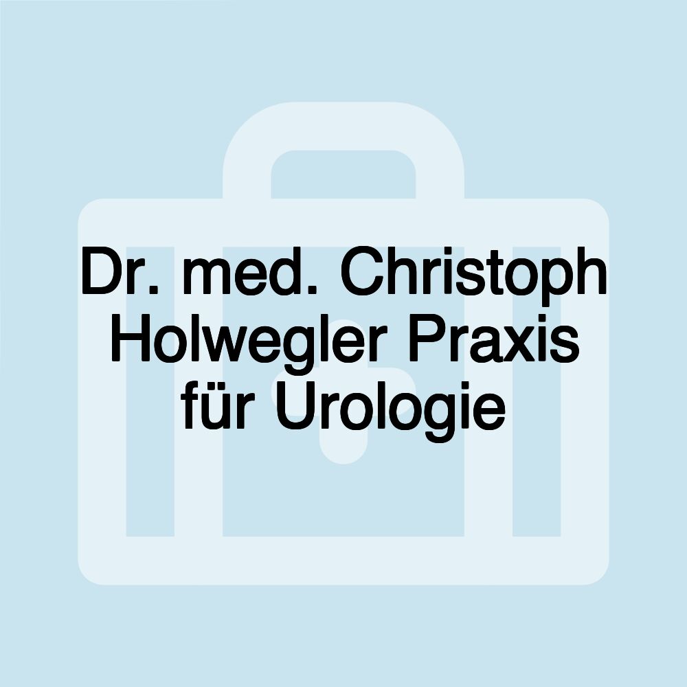 Dr. med. Christoph Holwegler Praxis für Urologie