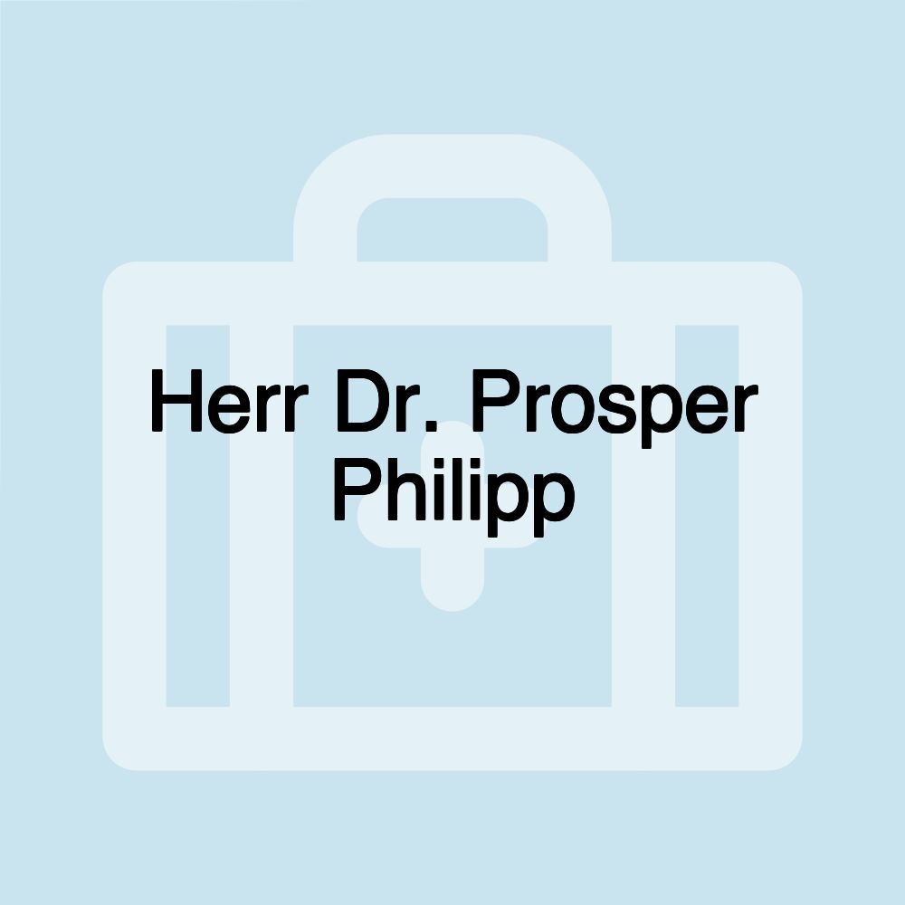 Herr Dr. Prosper Philipp