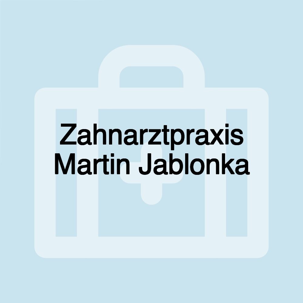 Zahnarztpraxis Martin Jablonka