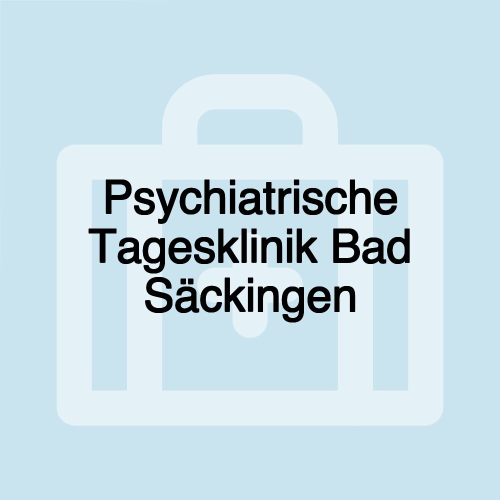 Psychiatrische Tagesklinik Bad Säckingen