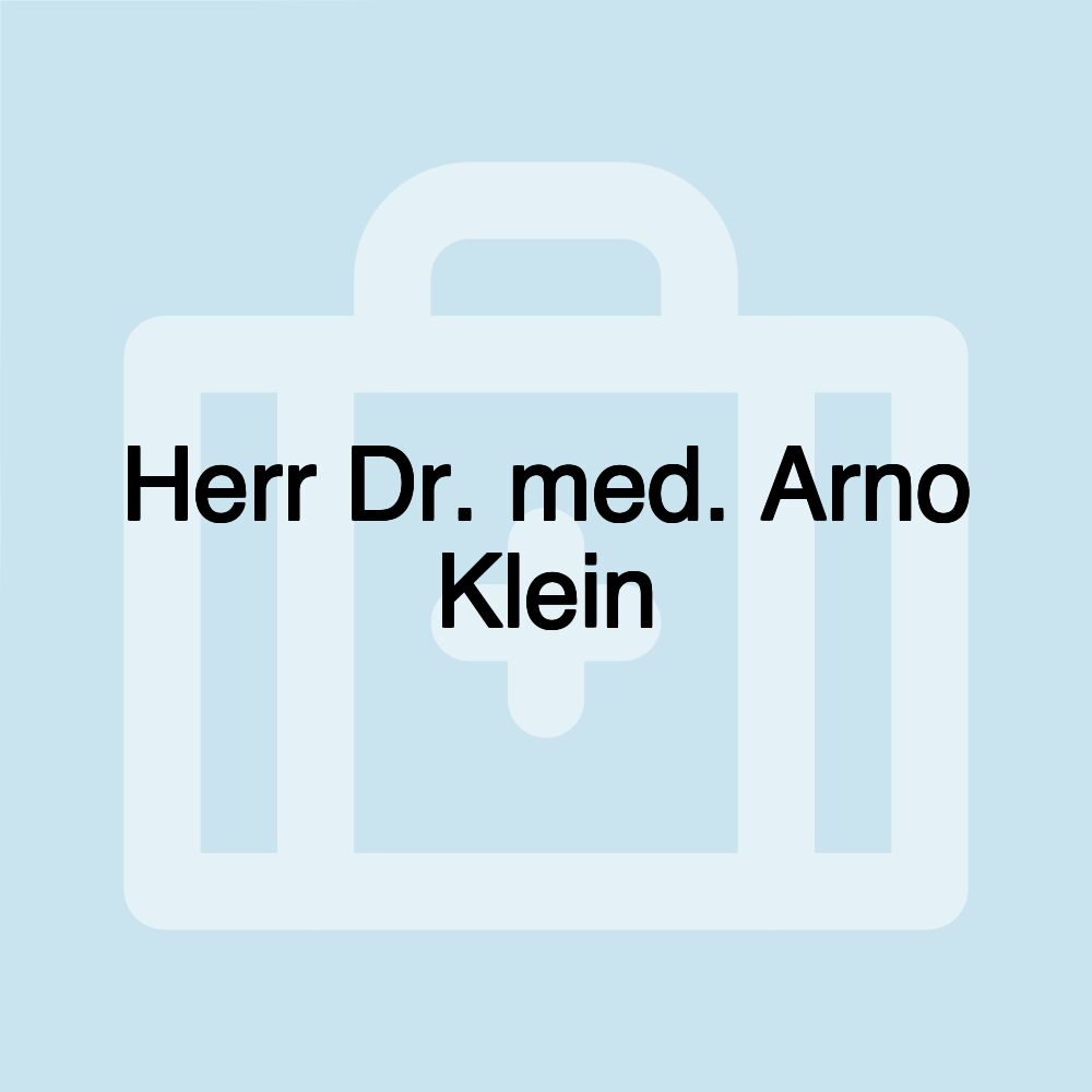 Herr Dr. med. Arno Klein