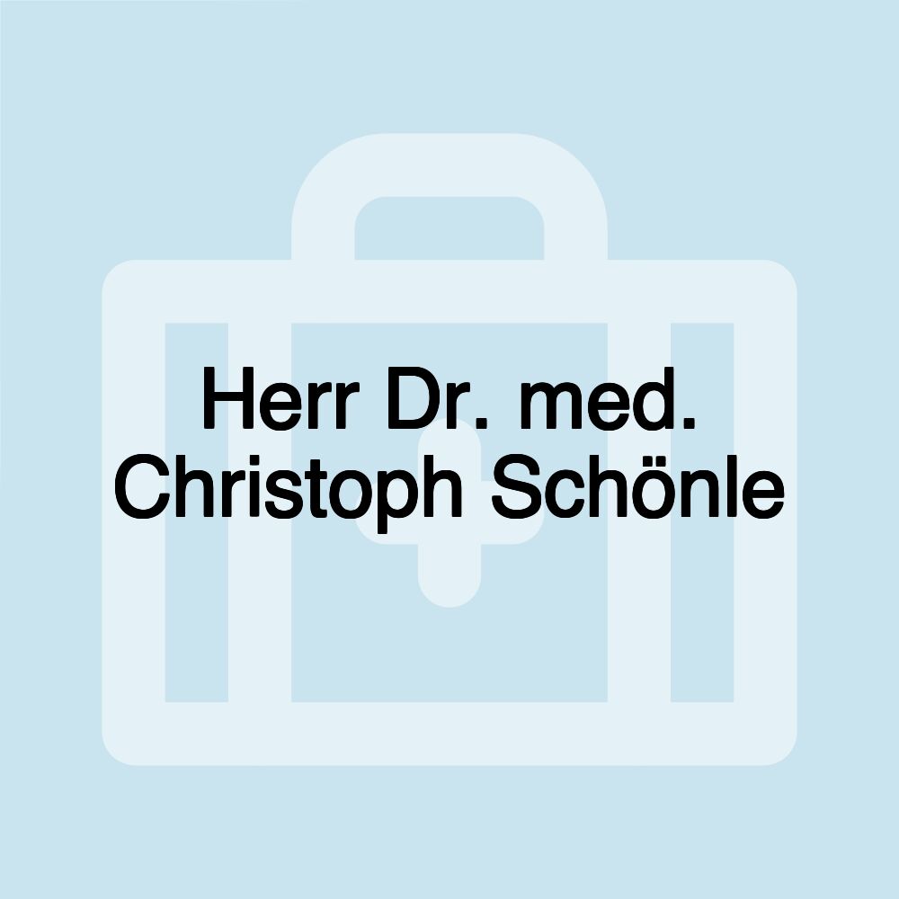 Herr Dr. med. Christoph Schönle