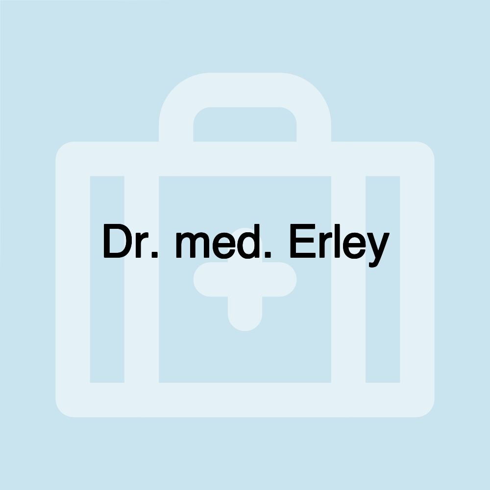 Dr. med. Erley