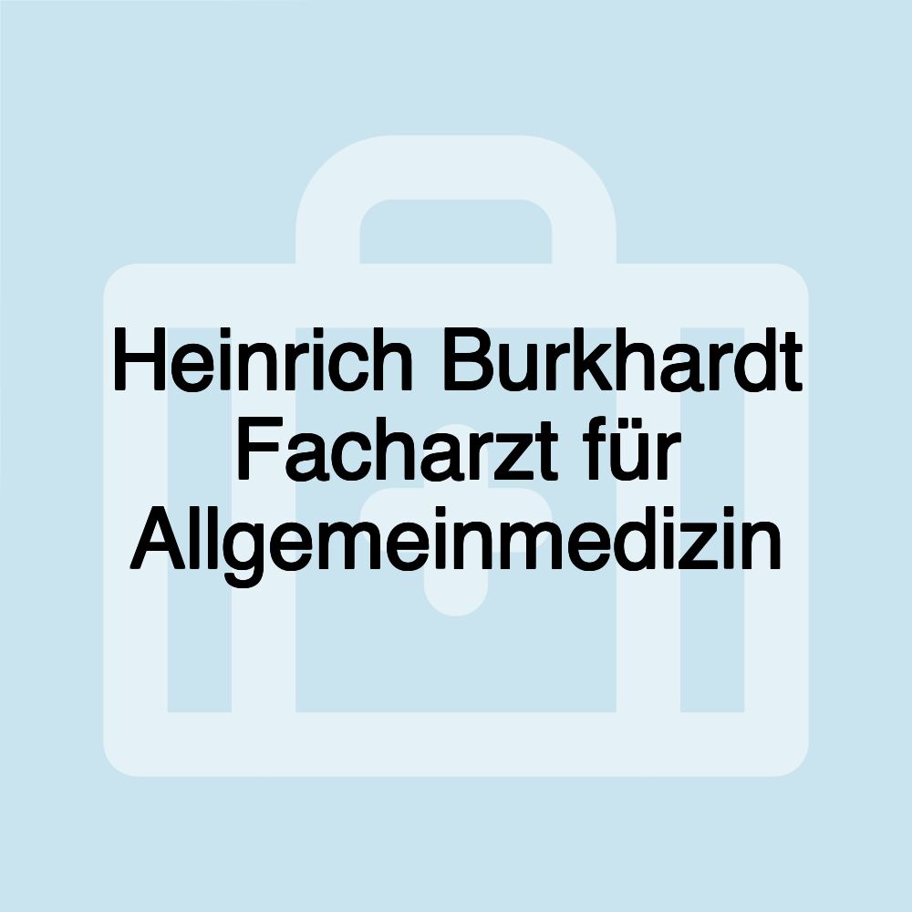 Heinrich Burkhardt Facharzt für Allgemeinmedizin