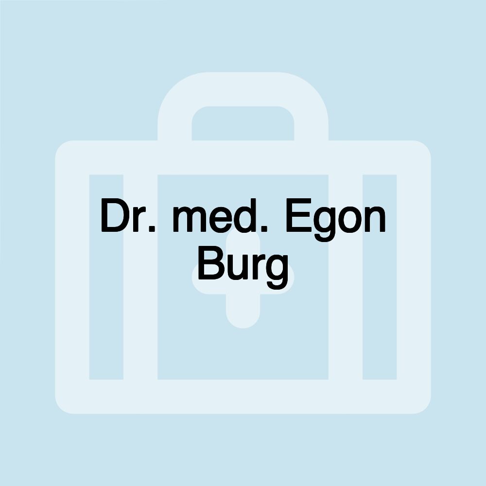 Dr. med. Egon Burg