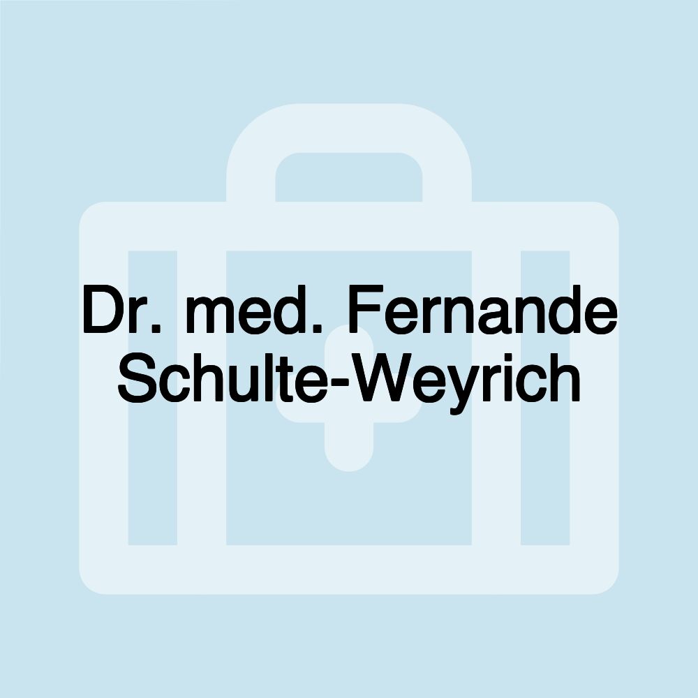 Dr. med. Fernande Schulte-Weyrich