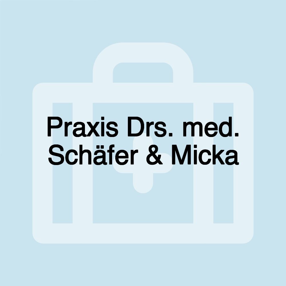 Praxis Drs. med. Schäfer & Micka