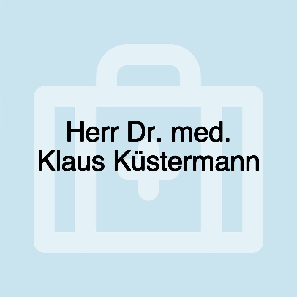 Herr Dr. med. Klaus Küstermann