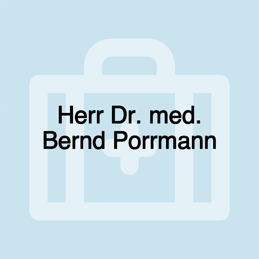 Herr Dr. med. Bernd Porrmann