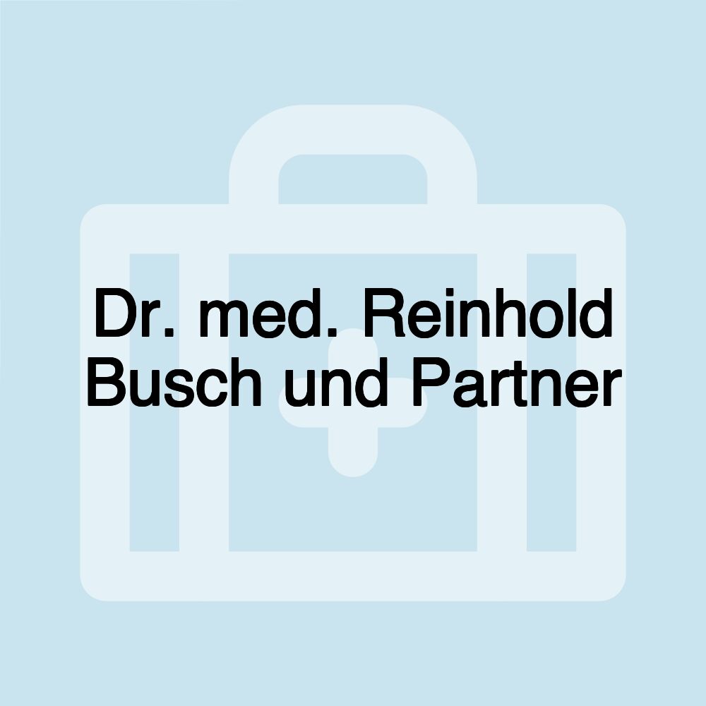 Dr. med. Reinhold Busch und Partner