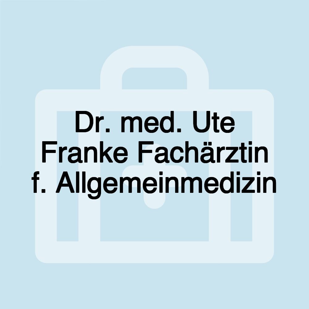 Dr. med. Ute Franke Fachärztin f. Allgemeinmedizin