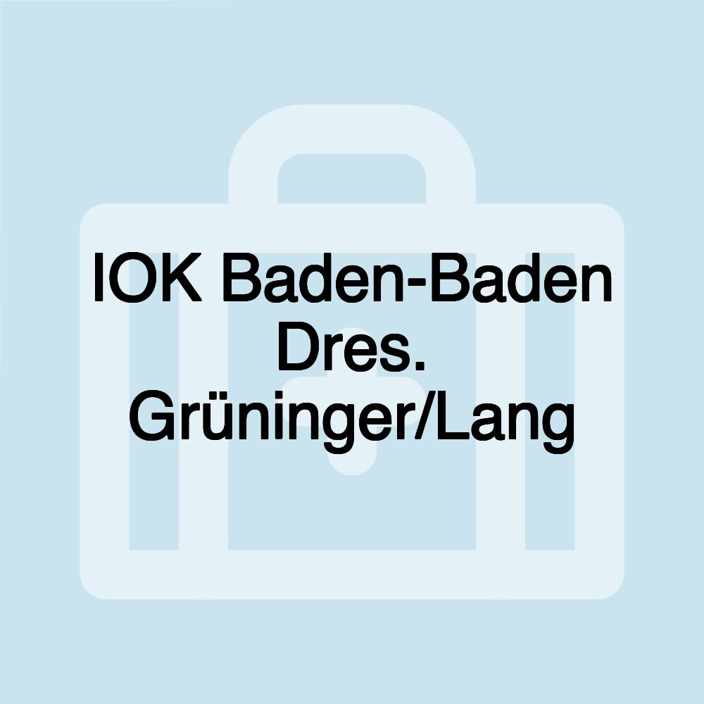 IOK Baden-Baden Dres. Grüninger/Lang