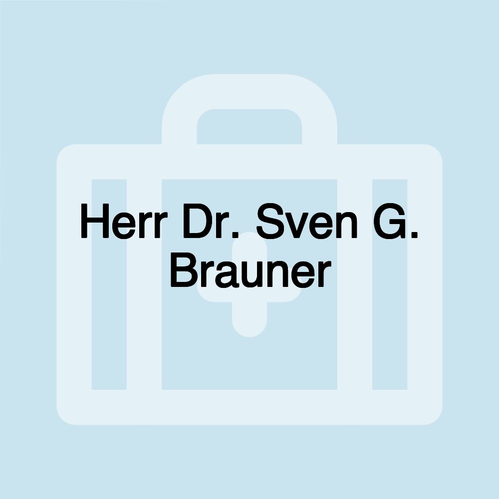 Herr Dr. Sven G. Brauner