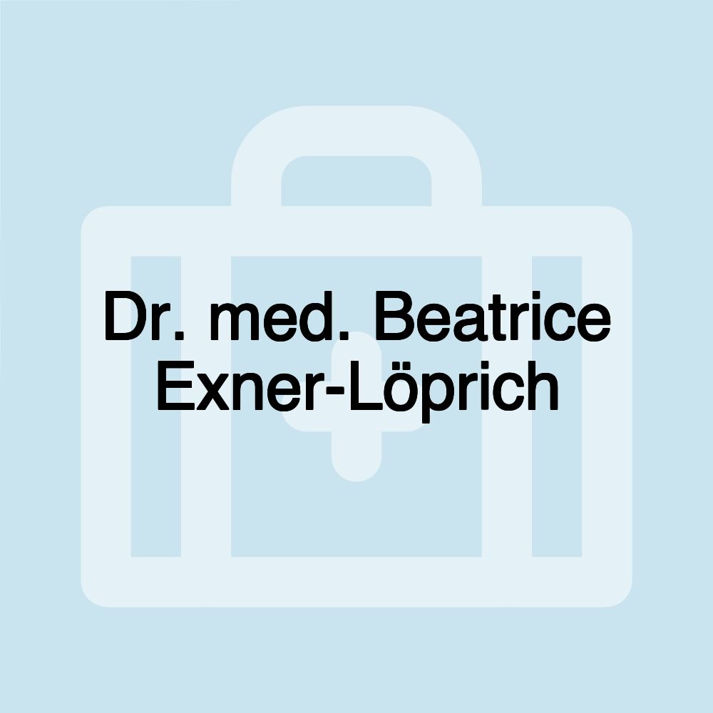 Dr. med. Beatrice Exner-Löprich