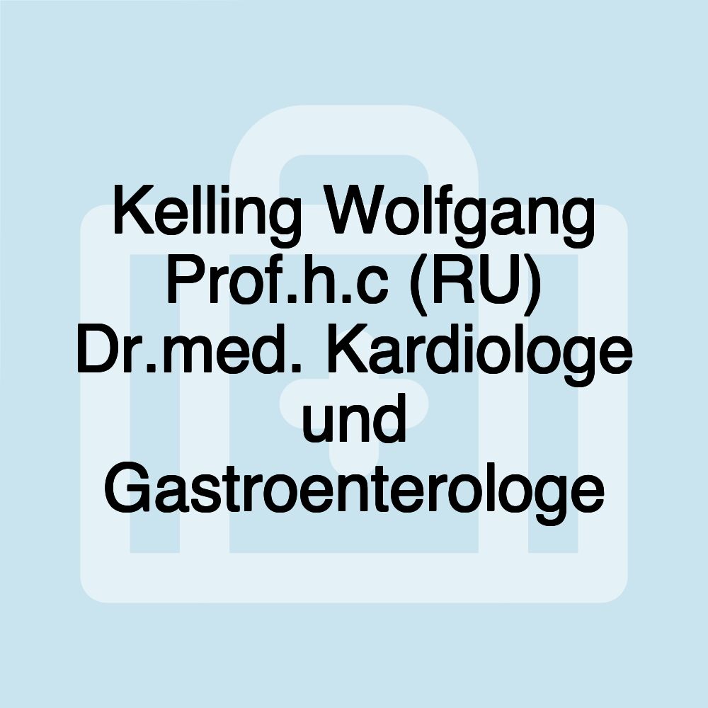 Kelling Wolfgang Prof.h.c (RU) Dr.med. Kardiologe und Gastroenterologe