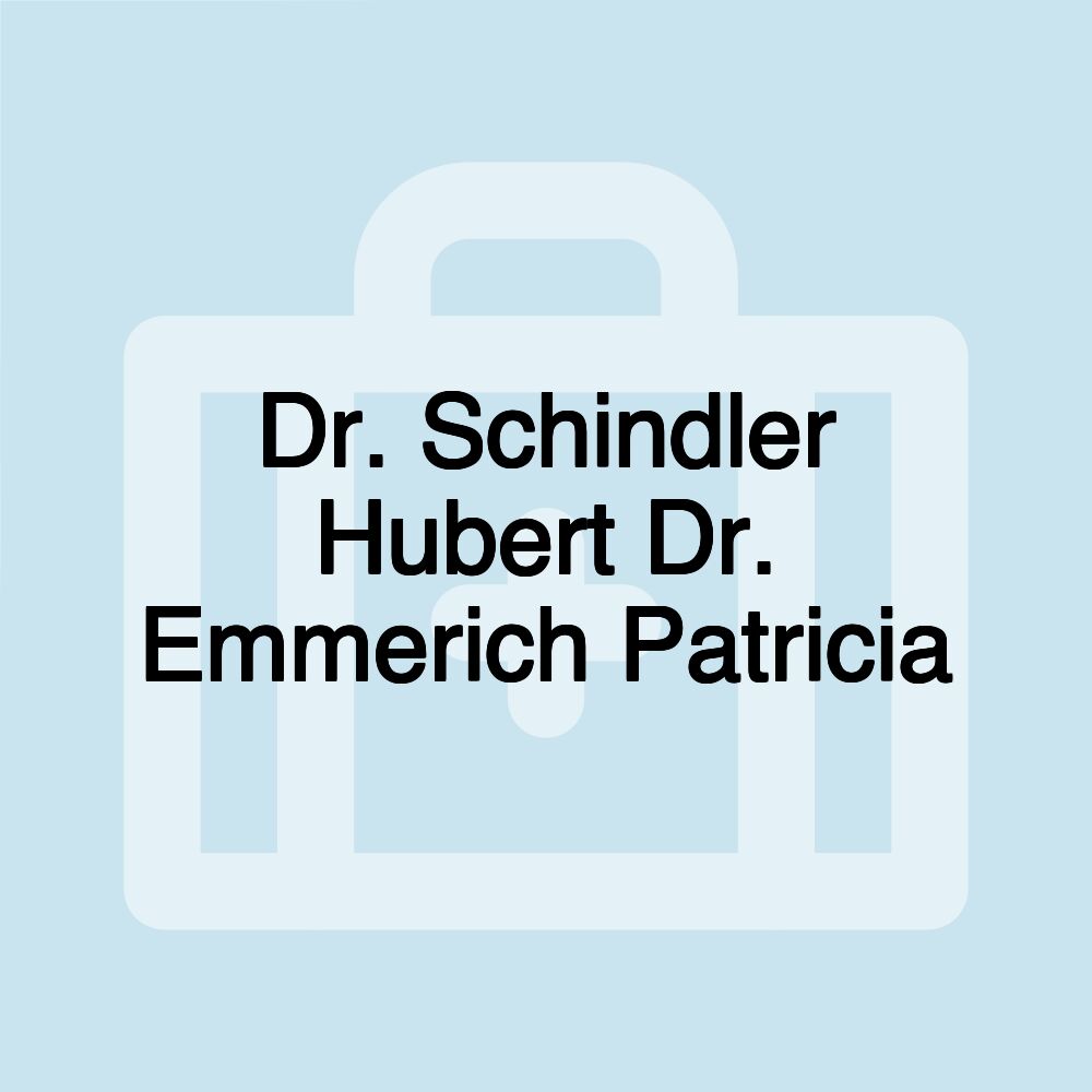 Dr. Schindler Hubert Dr. Emmerich Patricia