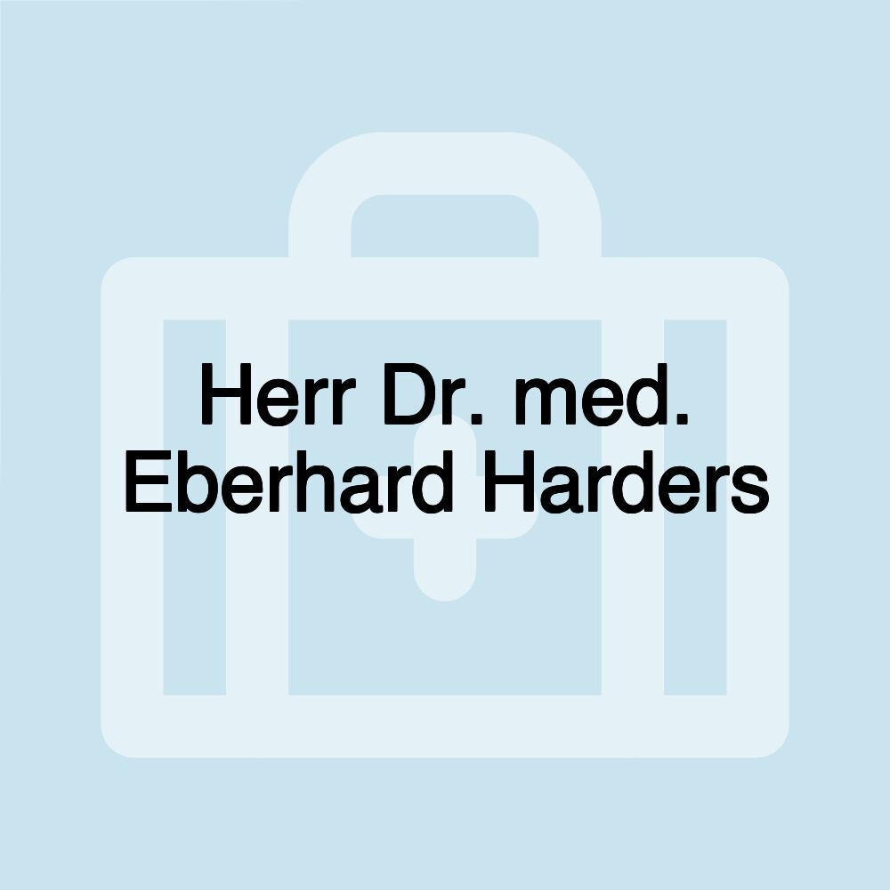 Herr Dr. med. Eberhard Harders