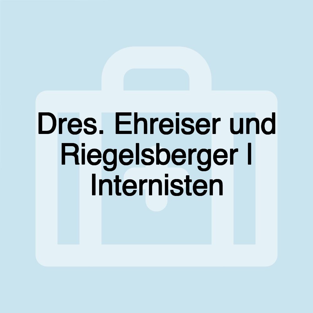 Dres. Ehreiser und Riegelsberger | Internisten