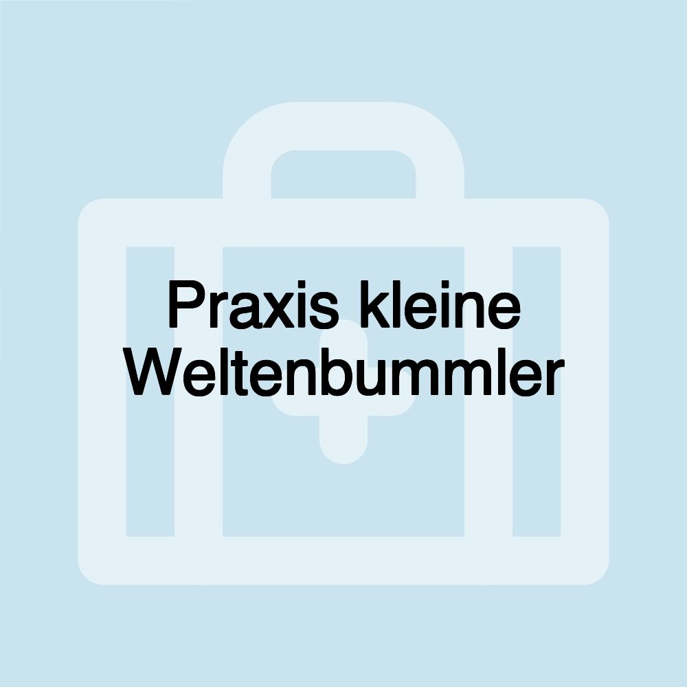 Praxis kleine Weltenbummler