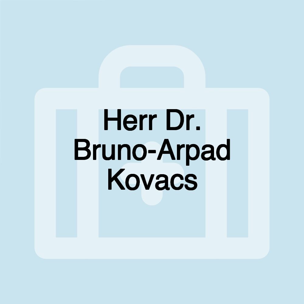 Herr Dr. Bruno-Arpad Kovacs