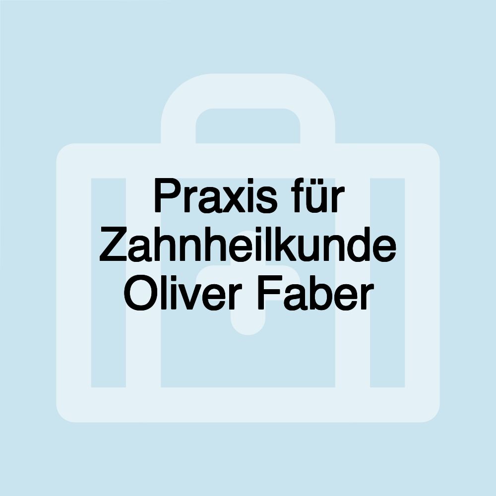 Praxis für Zahnheilkunde Oliver Faber