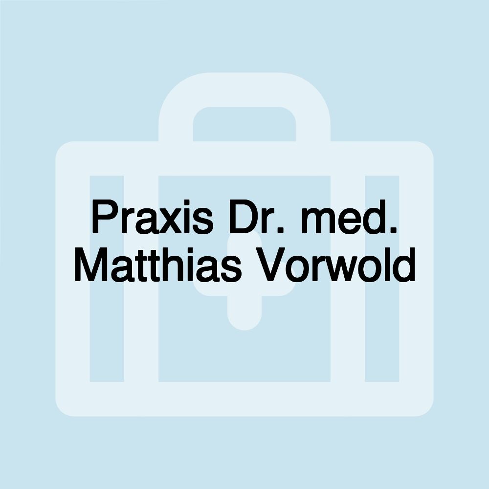 Praxis Dr. med. Matthias Vorwold