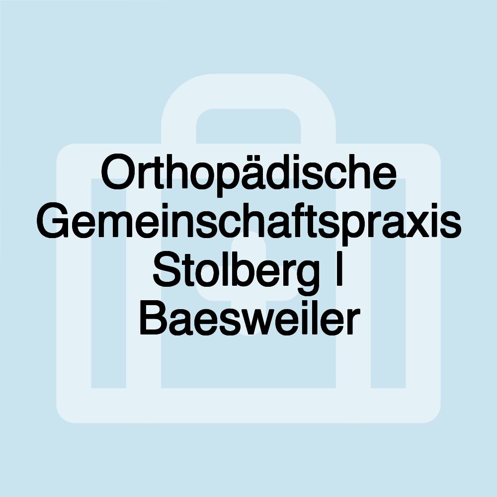 Orthopädische Gemeinschaftspraxis Stolberg | Baesweiler