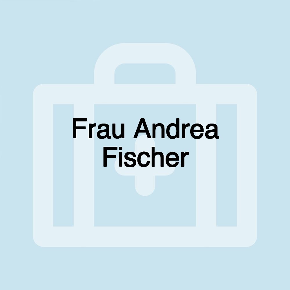 Frau Andrea Fischer