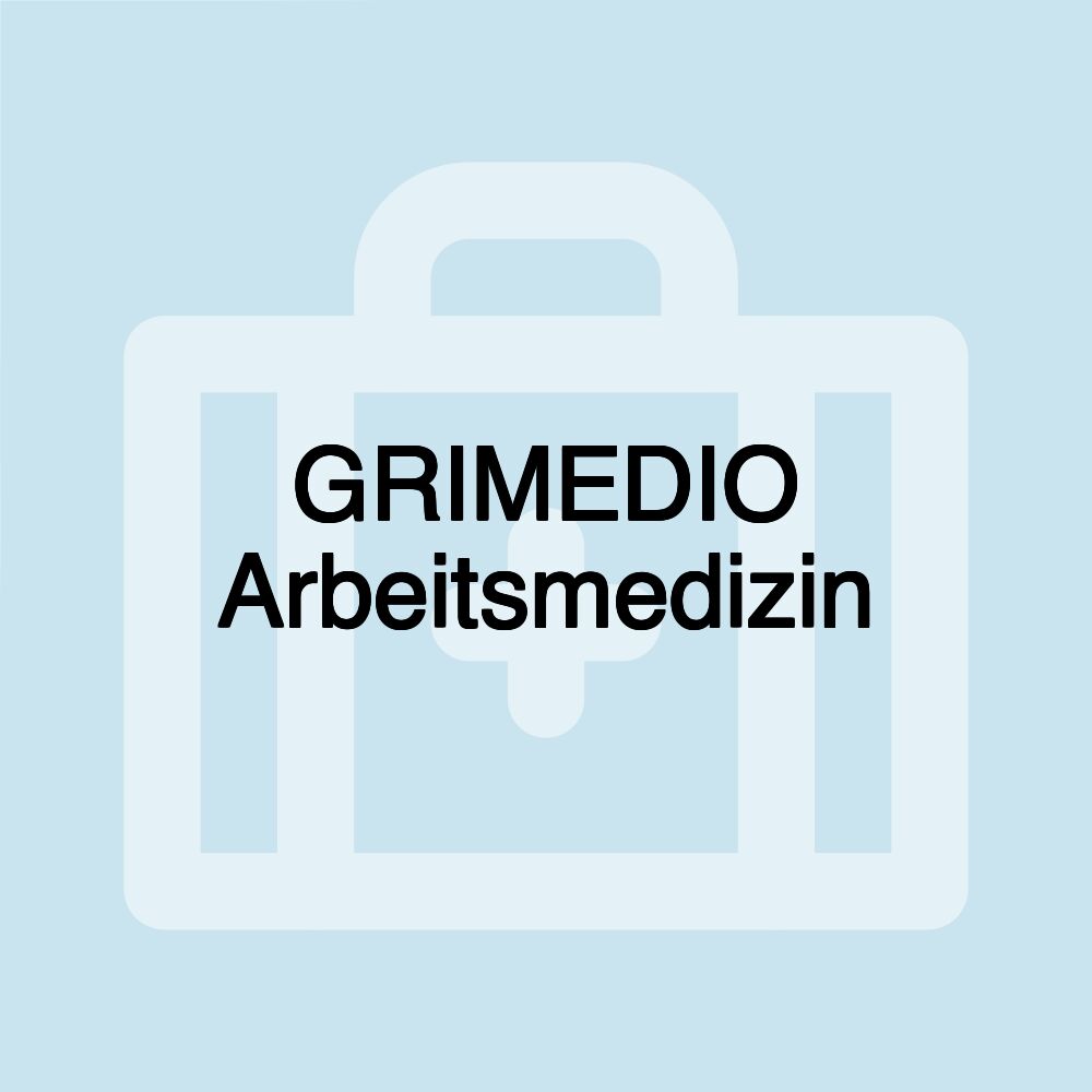 GRIMEDIO Arbeitsmedizin