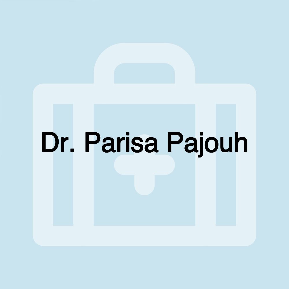 Dr. Parisa Pajouh