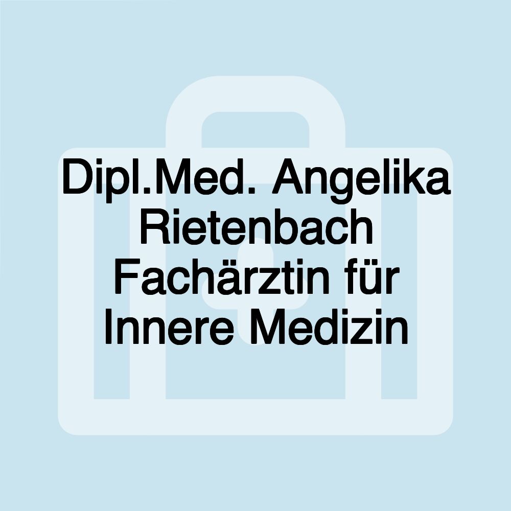 Dipl.Med. Angelika Rietenbach Fachärztin für Innere Medizin