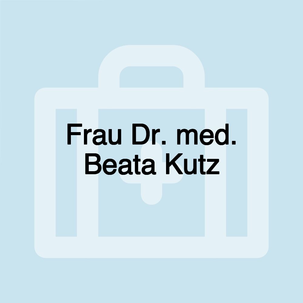 Frau Dr. med. Beata Kutz