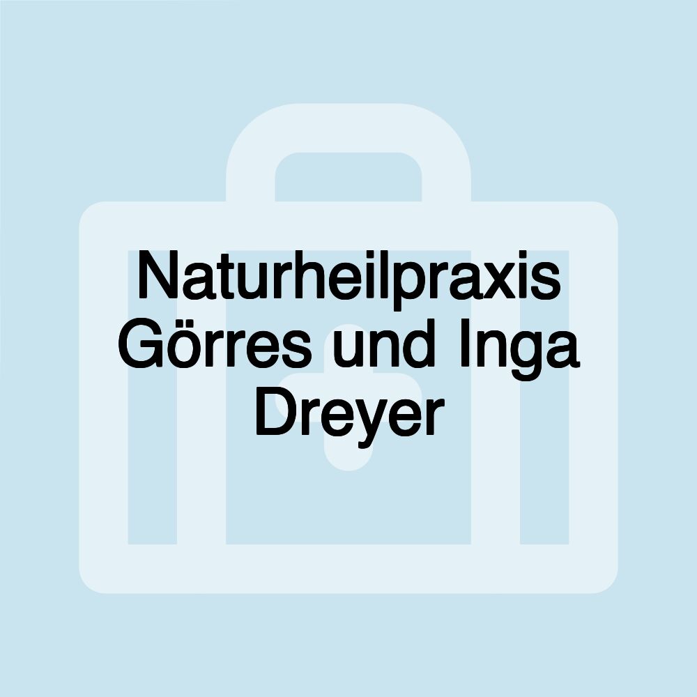 Naturheilpraxis Görres und Inga Dreyer