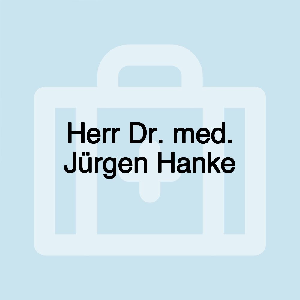 Herr Dr. med. Jürgen Hanke