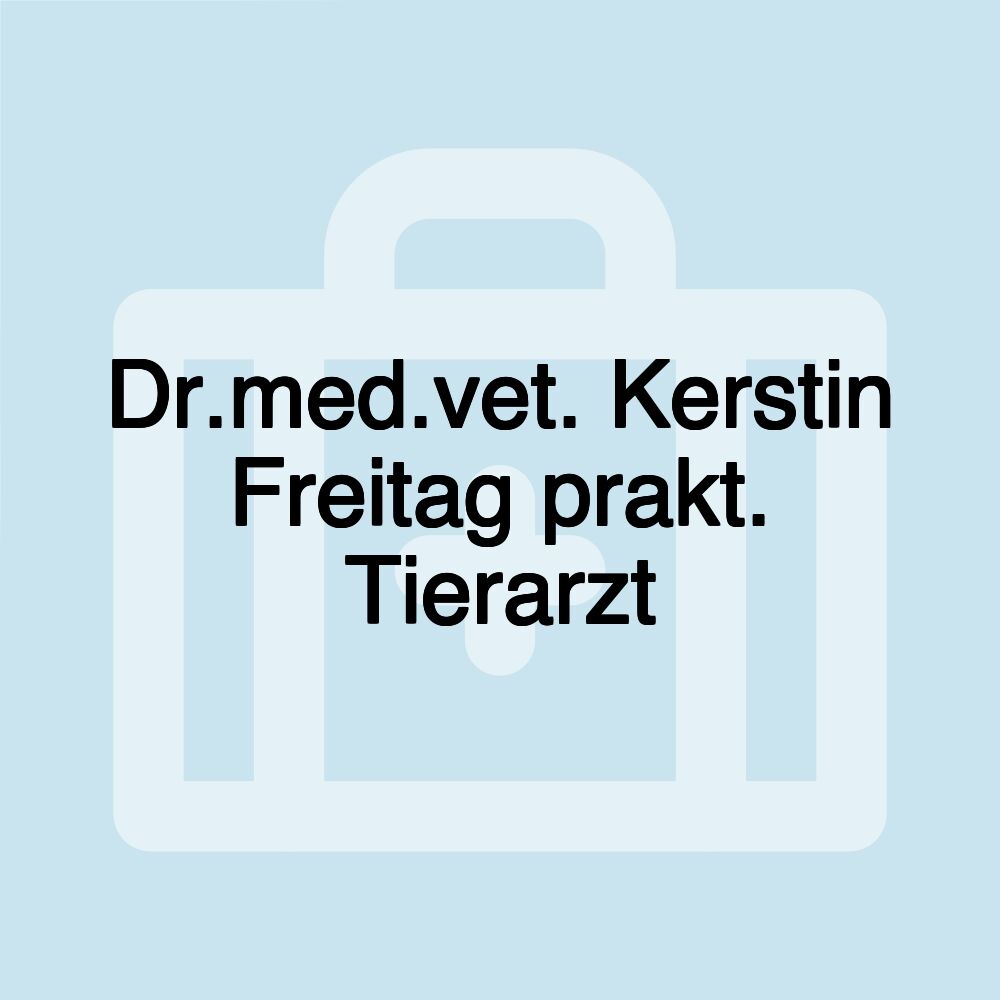 Dr.med.vet. Kerstin Freitag prakt. Tierarzt