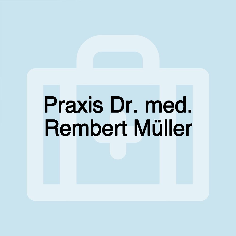 Praxis Dr. med. Rembert Müller