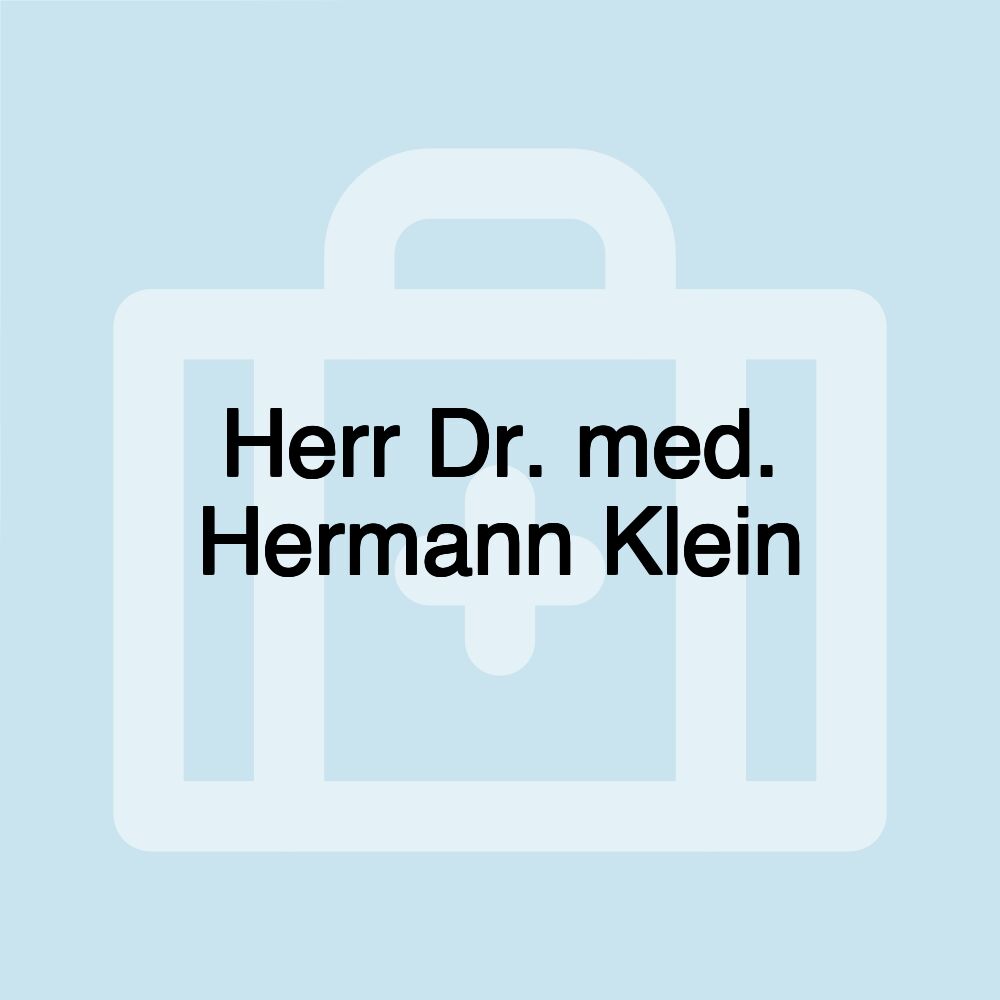 Herr Dr. med. Hermann Klein