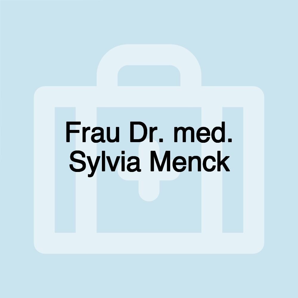 Frau Dr. med. Sylvia Menck