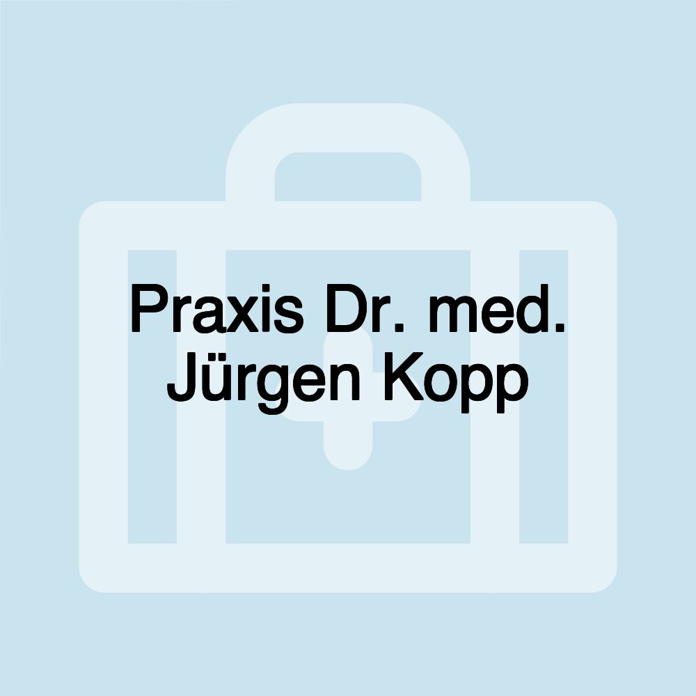 Praxis Dr. med. Jürgen Kopp