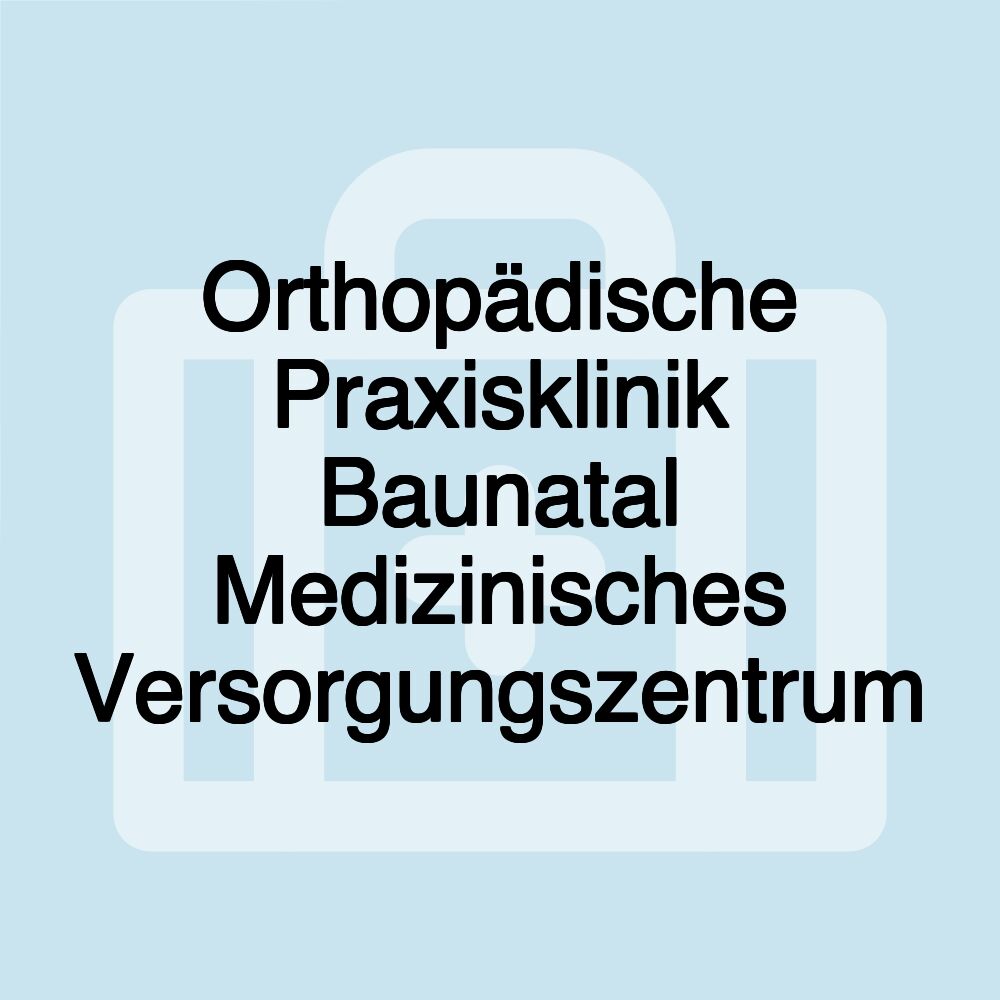 Orthopädische Praxisklinik Baunatal Medizinisches Versorgungszentrum